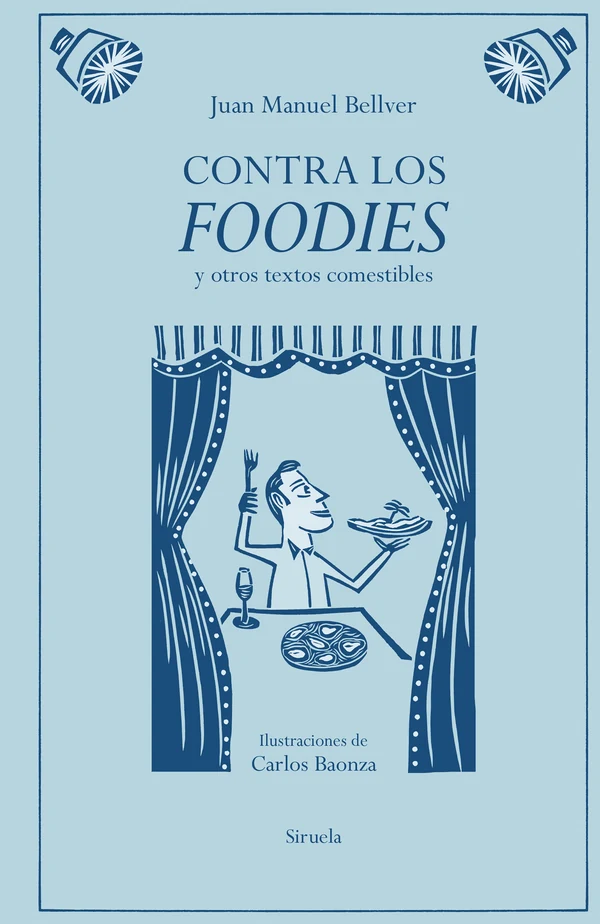 Portada de «Contra los foodies», de Juan Manuel Bellver