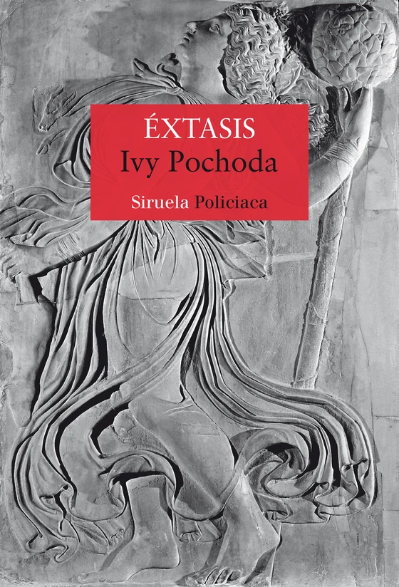 Portada de «Éxtasis», de Ivy Pochoda