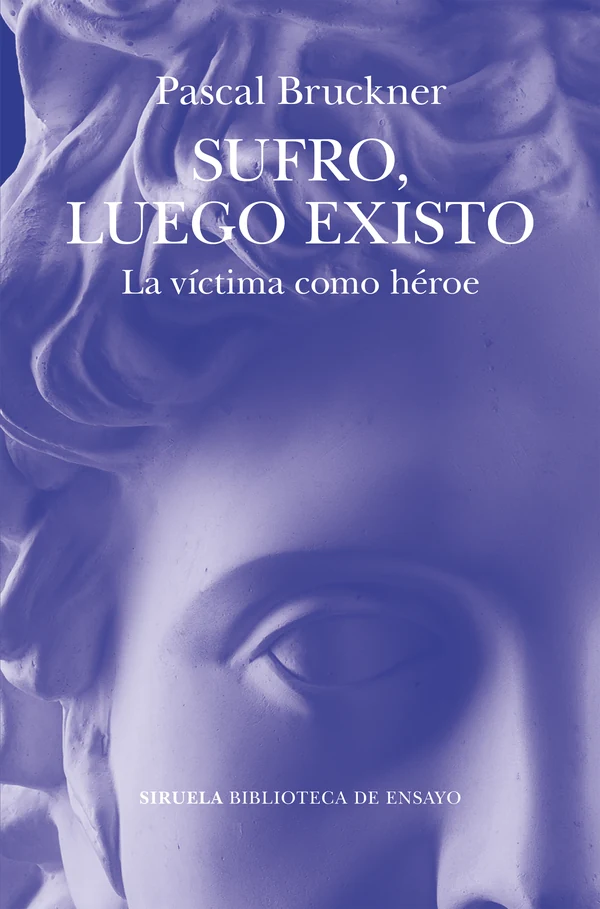 Portada de «Sufro, luego existo», de Pascal Bruckner