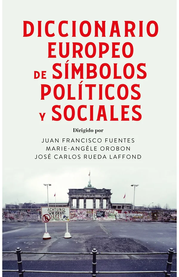 Portada de «Diccionario europeo de símbolos políticos y sociales», de Juan Francisco Fuentes, Marie Angèle Orobon, José Carlos Rueda Laffond