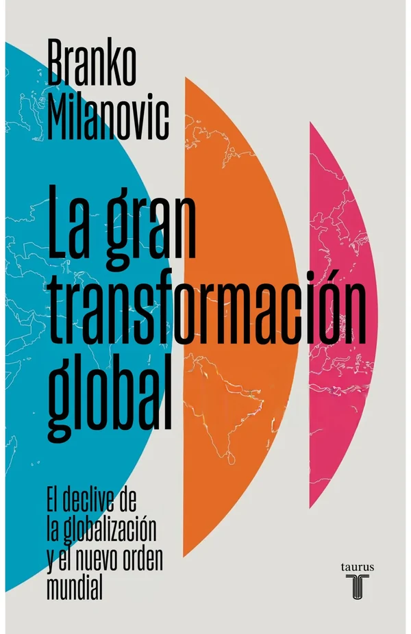 Portada de «La gran transformación global», de Branko Milanovic