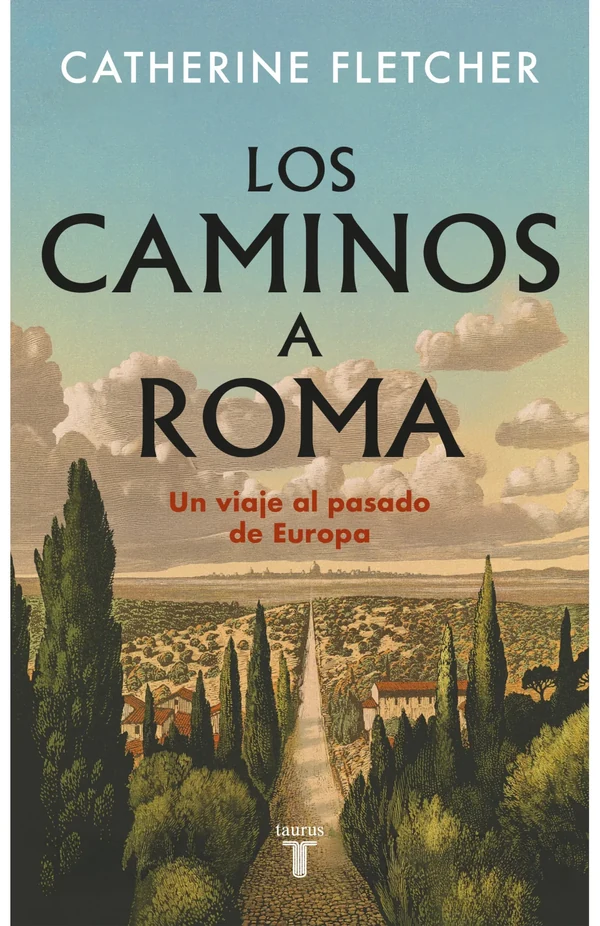 Portada de «Los caminos a Roma», de Catherine Fletcher