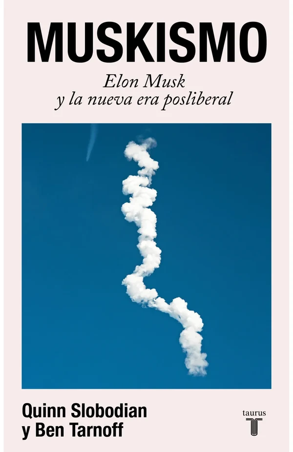 Portada de «Muskismo», de Ben Tarnoff, Quinn Slobodian