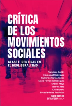 Portada de «Cuadernos de estrategia nº 4», de Francisco Gaitán, Emmanuel Rodríguez López, Guillermo García Torres, María Fernanda Rodríguez López, Charlie Moya, Isidro López Hernández, Kike España, Escuela de las Periferias