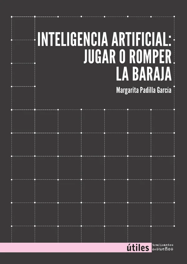 Portada de «Inteligencia artificial: jugar o romper la baraja», de Margarita Padilla