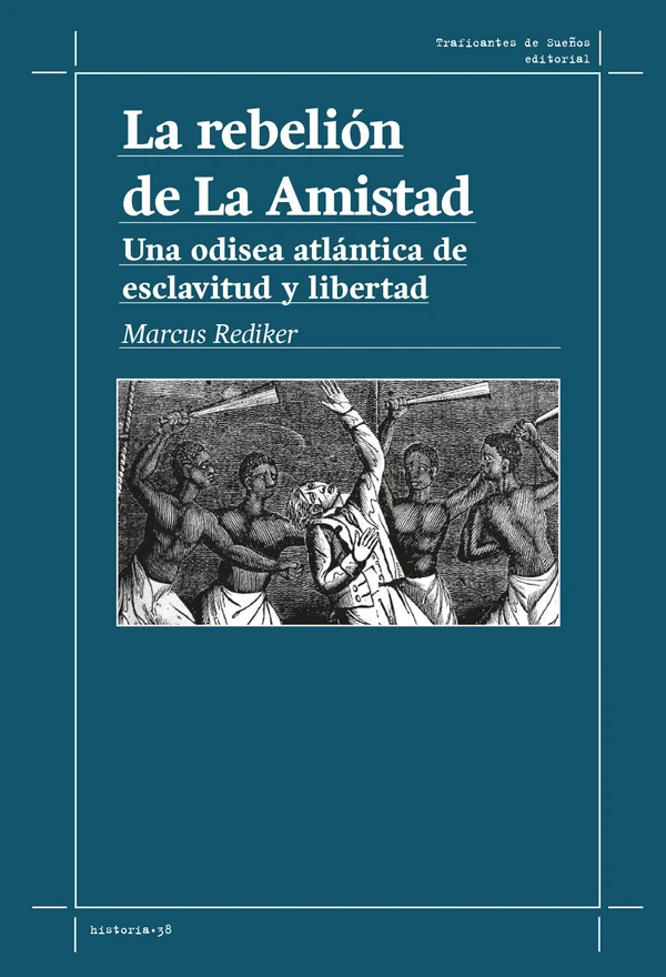Portada de «La rebelión de la amistad», de Marcus Rediker