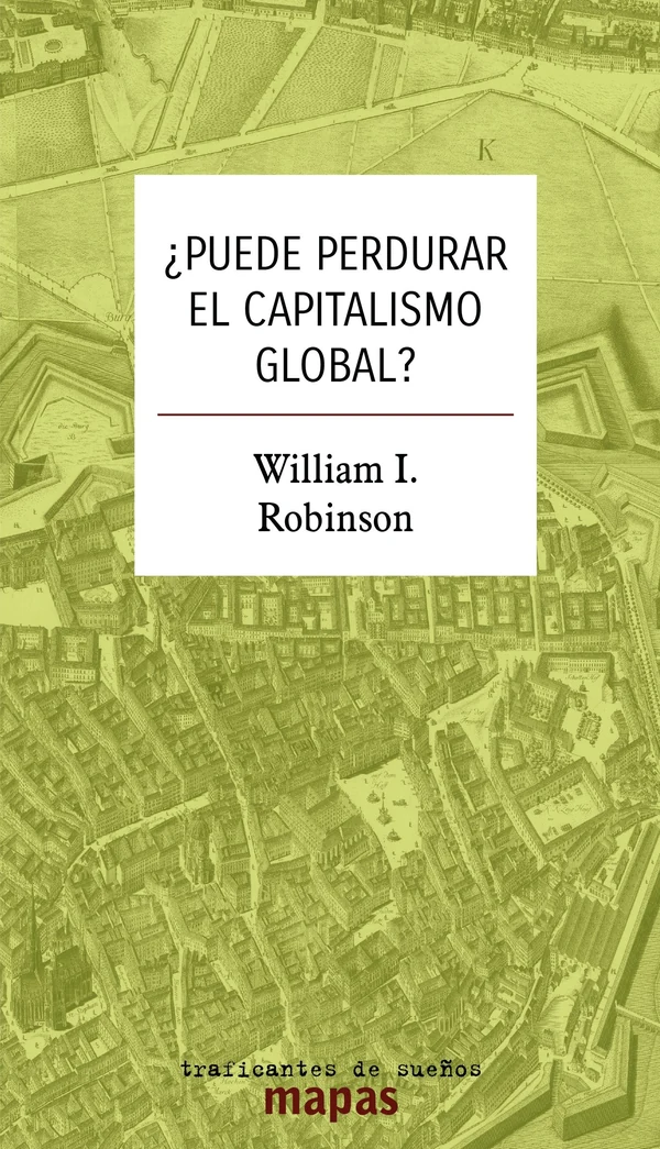Portada de «¿Puede perdurar el capitalismo global?», de William I. Robinson
