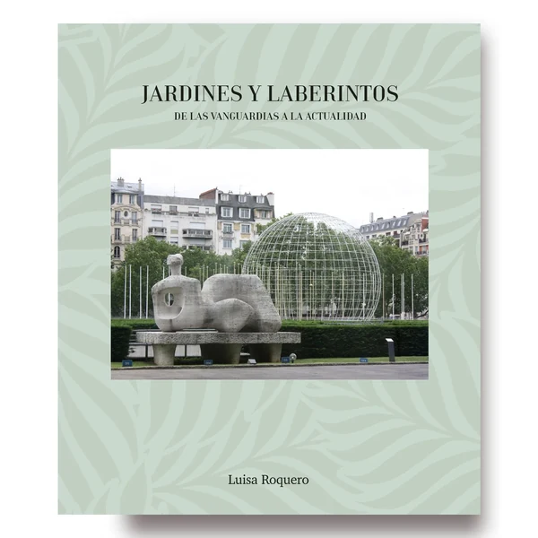 Portada de «Jardines y laberintos. De las vanguardias a la actualidad», de Luisa Roquero
