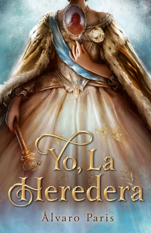 Portada de «Yo, la heredera», de Alvaro Paris