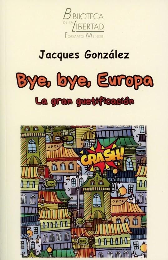 Portada de «Bye, bye, Europa. La gran guetificación», de Jacques González