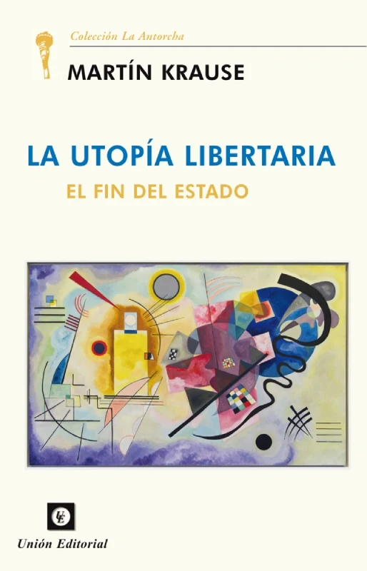 Portada de «La utopía libertaria. El fin del Estado», de Martín Krause