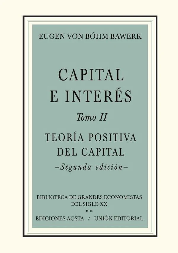 Portada de «Teoría positiva del capital (2.ª edición)», de Eugen von Böhm-Bawerk