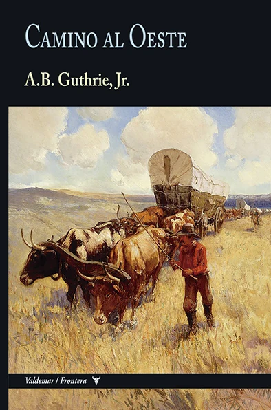 Portada de «Camino al Oeste», de A. B. Guthrie Jr.