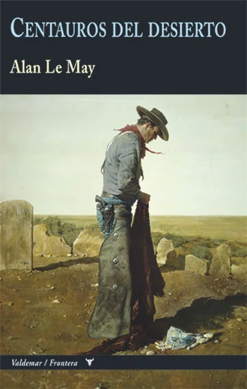 Portada de «Centauros del desierto», de Alan Le May