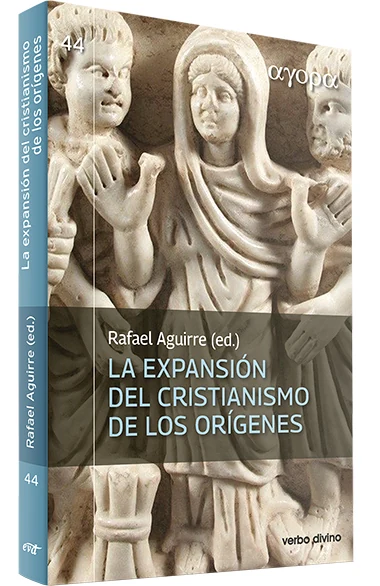 Portada de «La expansión del cristianismo de los orígenes», de Alfonso Vives Cuesta, Carlos Gil Arbiol, Carmen Bernabé Ubieta, David Álvarez Cineira, Estela Aldave Medrano, María Elisa Estévez López, Rafael Aguirre Monasterio, Santiago Guijarro Oporto, Sergio Rosell Nebreda