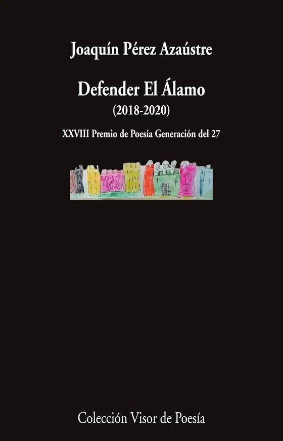 Portada de «Defender El Álamo», de Joaquín Pérez Azaústre